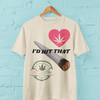 I'd Hit That 420 T-Shirt