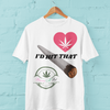 I'd Hit That 420 T-Shirt